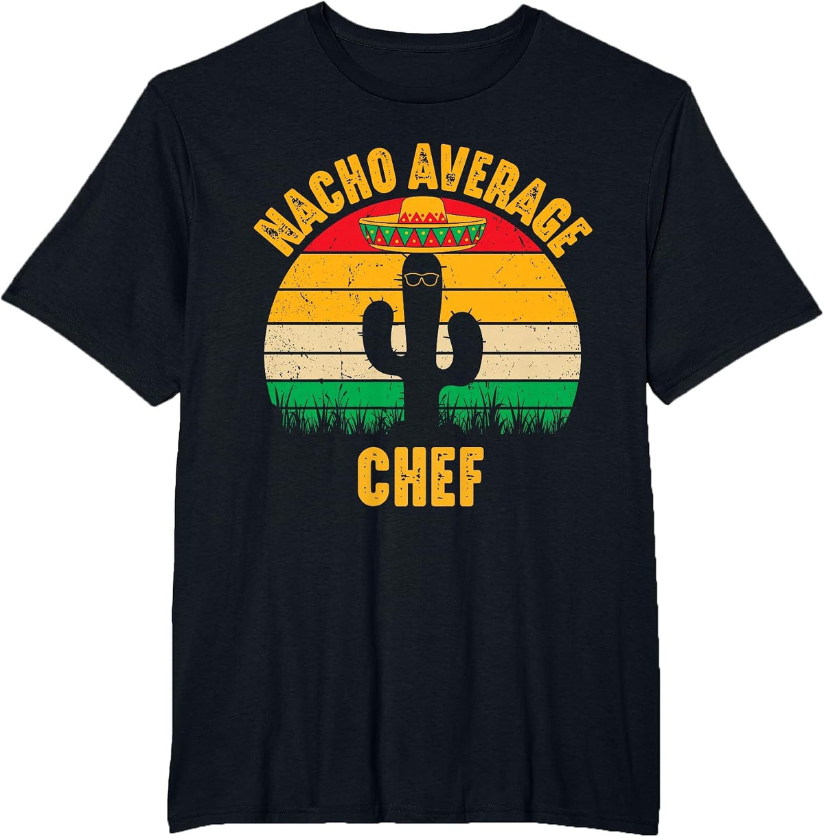 Nacho Average Chef Men Women Funny Cinco De Mayo Mexican T-Shirt - Black