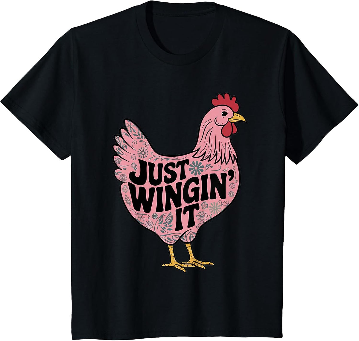 Just Wingin' It Chicken Lover T-Shirt - Black