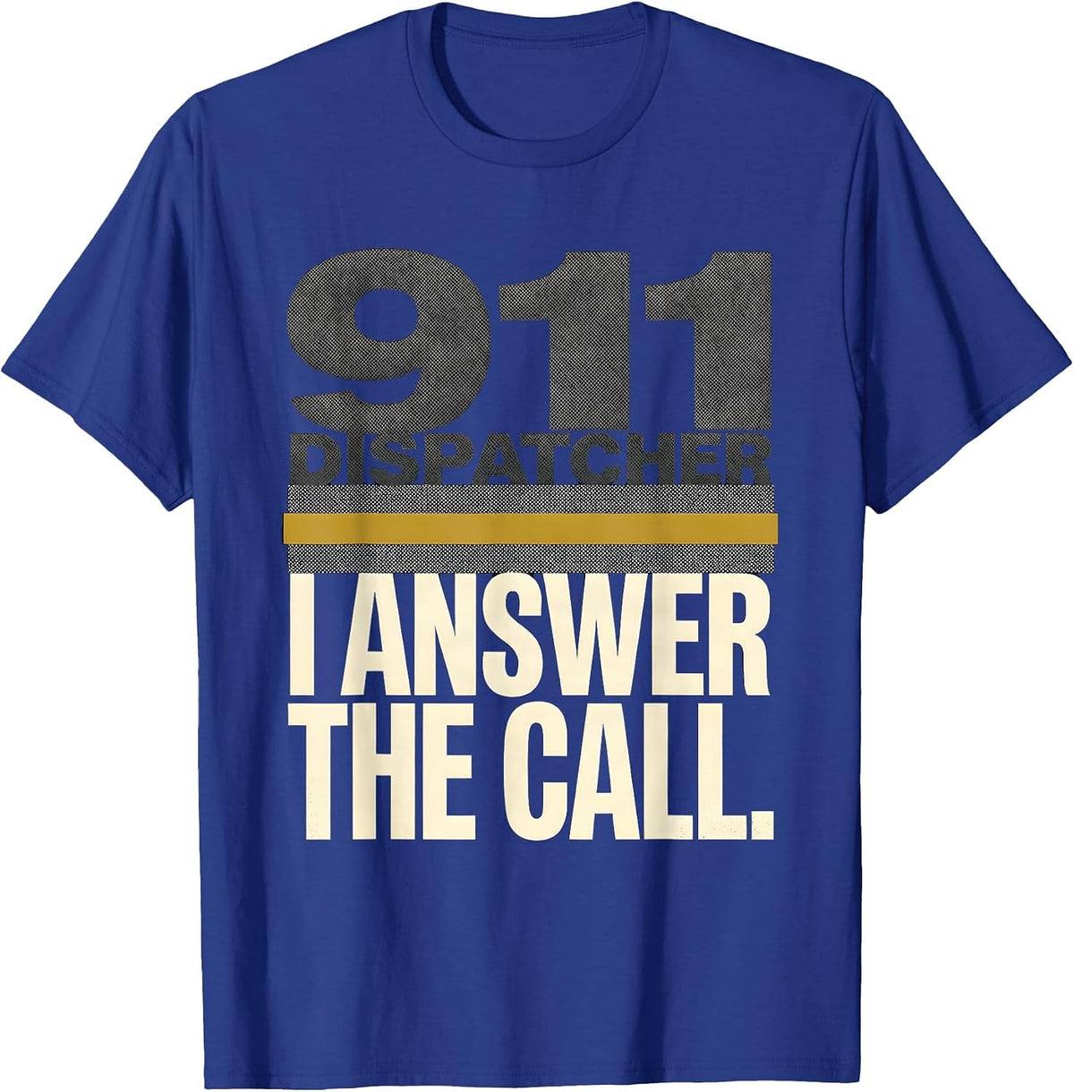 Men's 911 Dispatcher I Answer The Call Occupational Pride Tribute T-Shirt - Royal Blue