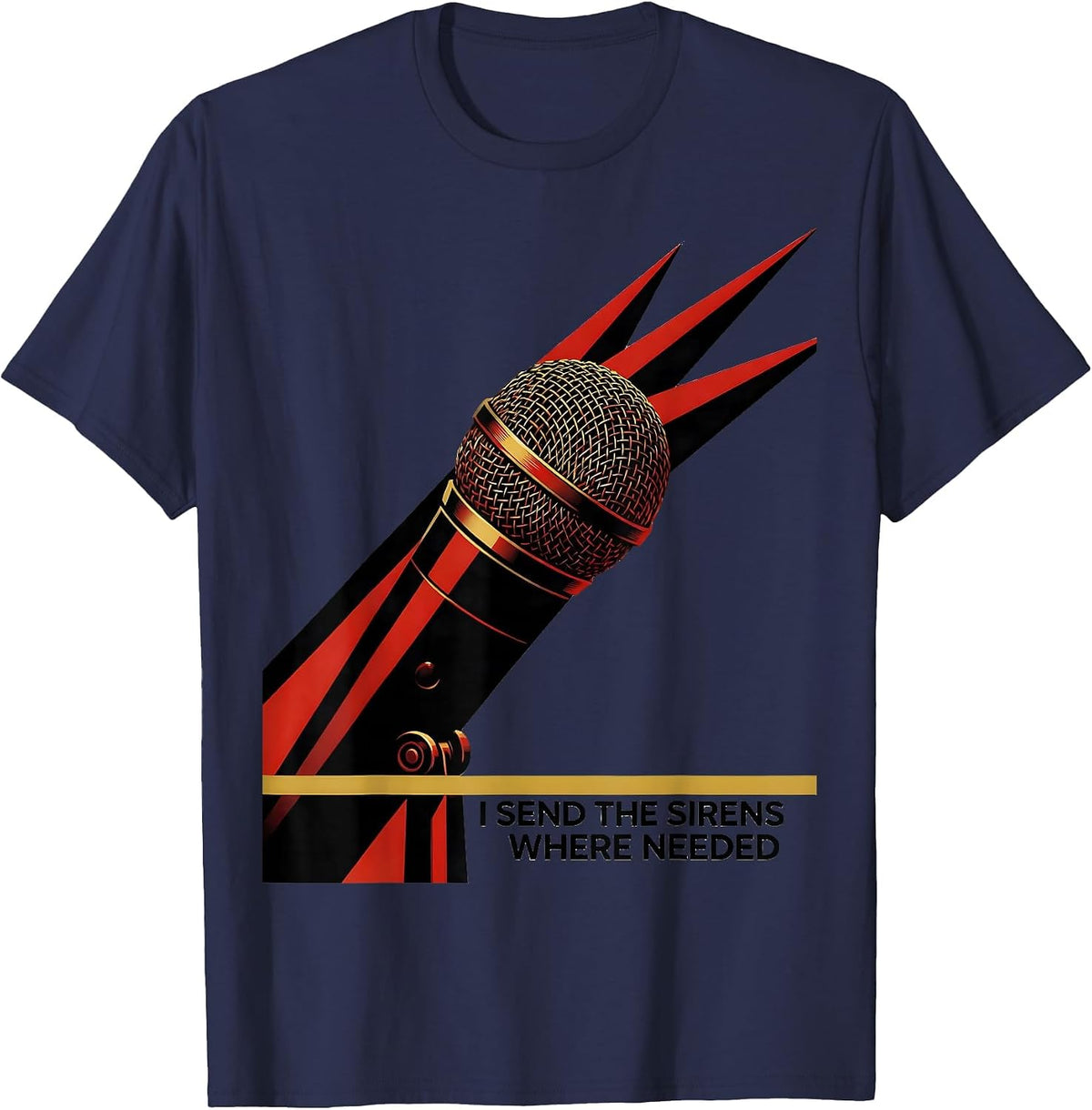 Men's I Send The Sirens Where Needed Funny 911 Dispatcher Thin T-Shirt - Navy Blue