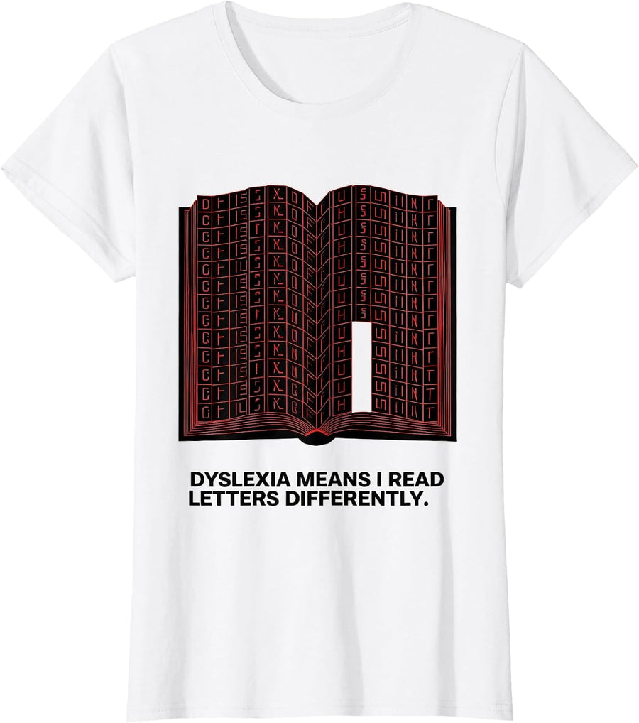 Women's Dyslexia Means I Read Letters Differently Geometric T-Shirt - White