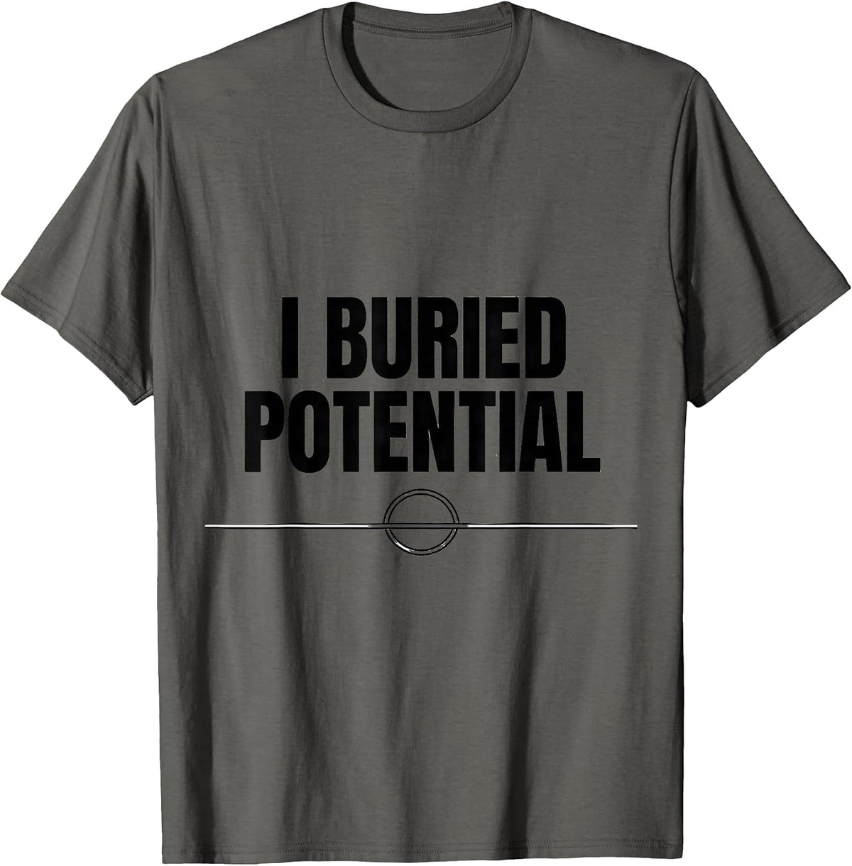 Men's I Buried Potential Funny Physics Pun Humor T-Shirt - Asphalt Grey