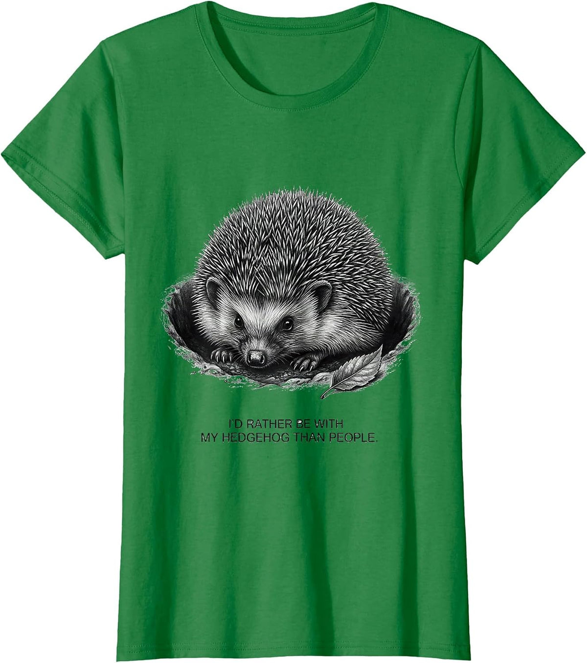 Women's I'd Rather Be With My Hedgehog Than People Funny Pet Lover T-Shirt - Kelly Green