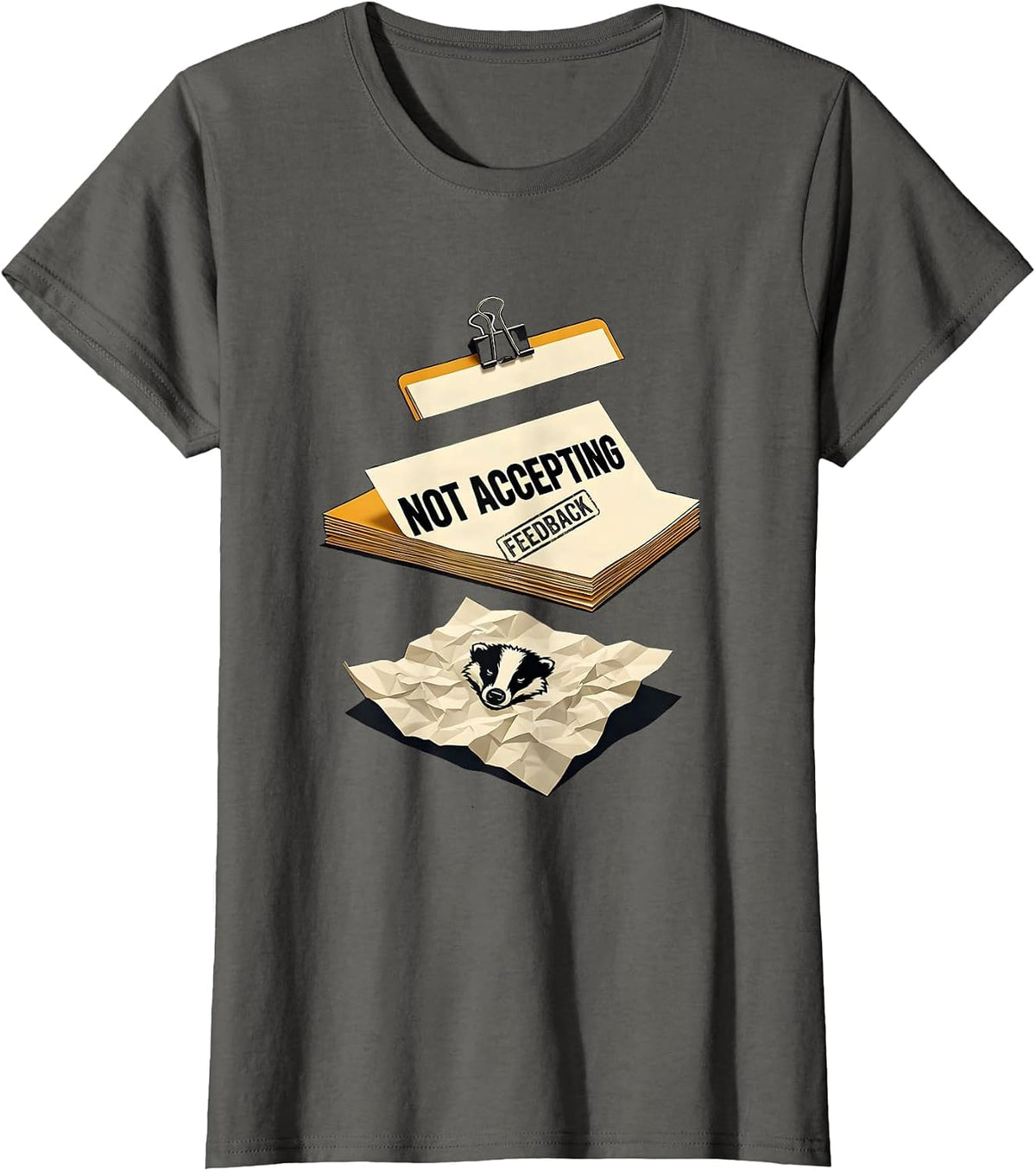 Women's Not Accepting Feedback Funny Honey Badger Animal Humor T-Shirt - Asphalt Grey
