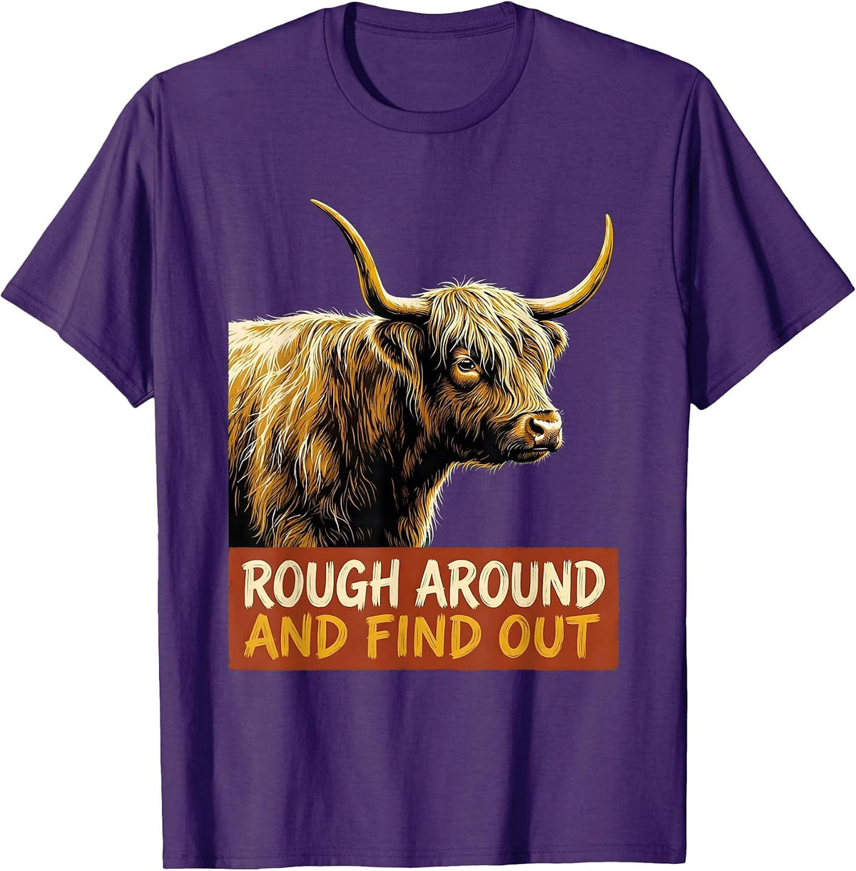Rough Around And Find Out Funny Highland Cow Cute Scottish T-Shirt - Purple