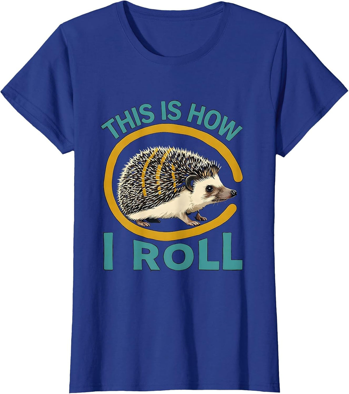 Women's This Is How I Roll Midcentury Modern Hedgehog Lover Animal T-Shirt - Royal Blue