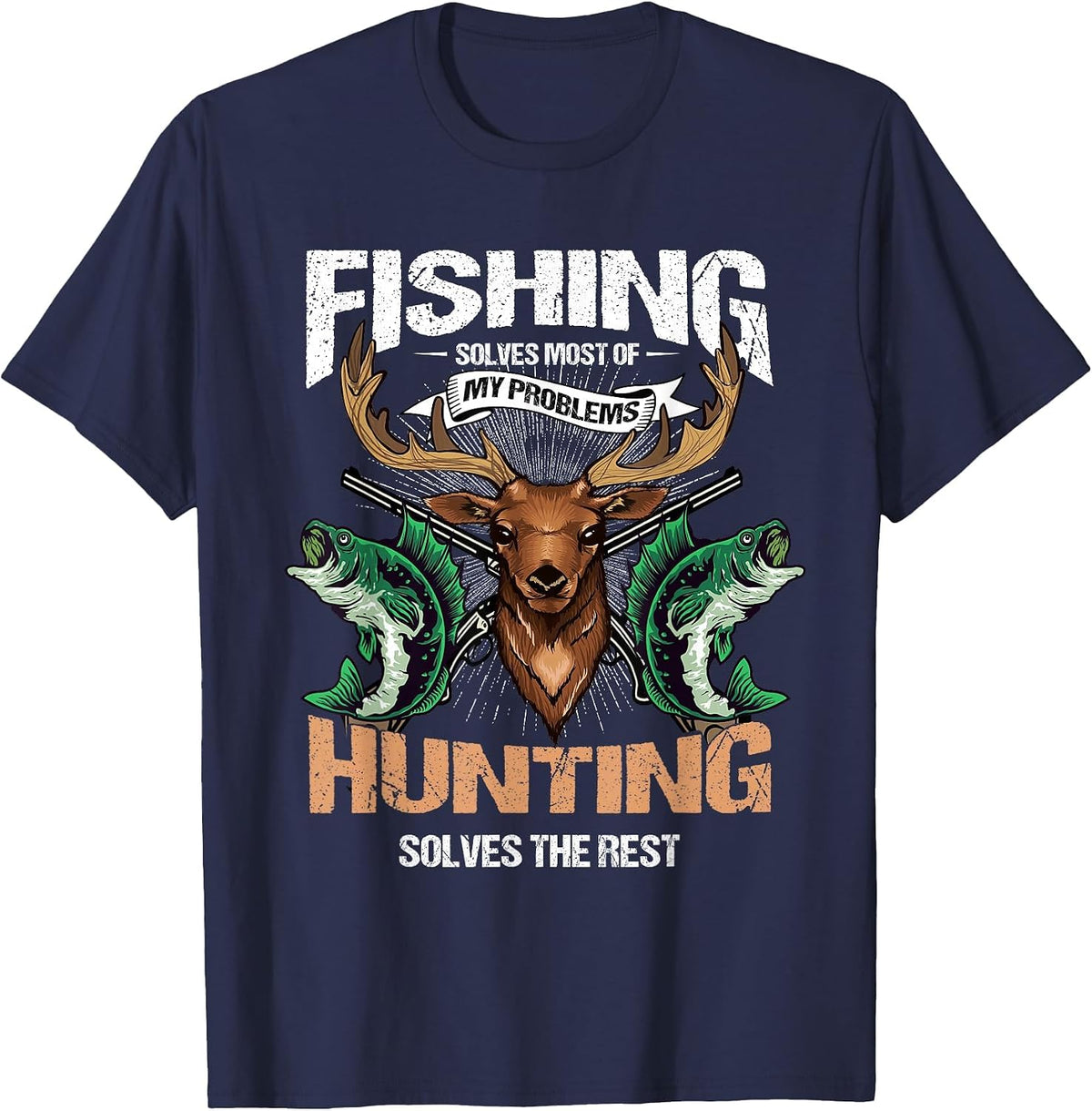 Fishing Solves Most of My Problems Deer Hunting T-Shirt - Navy Blue