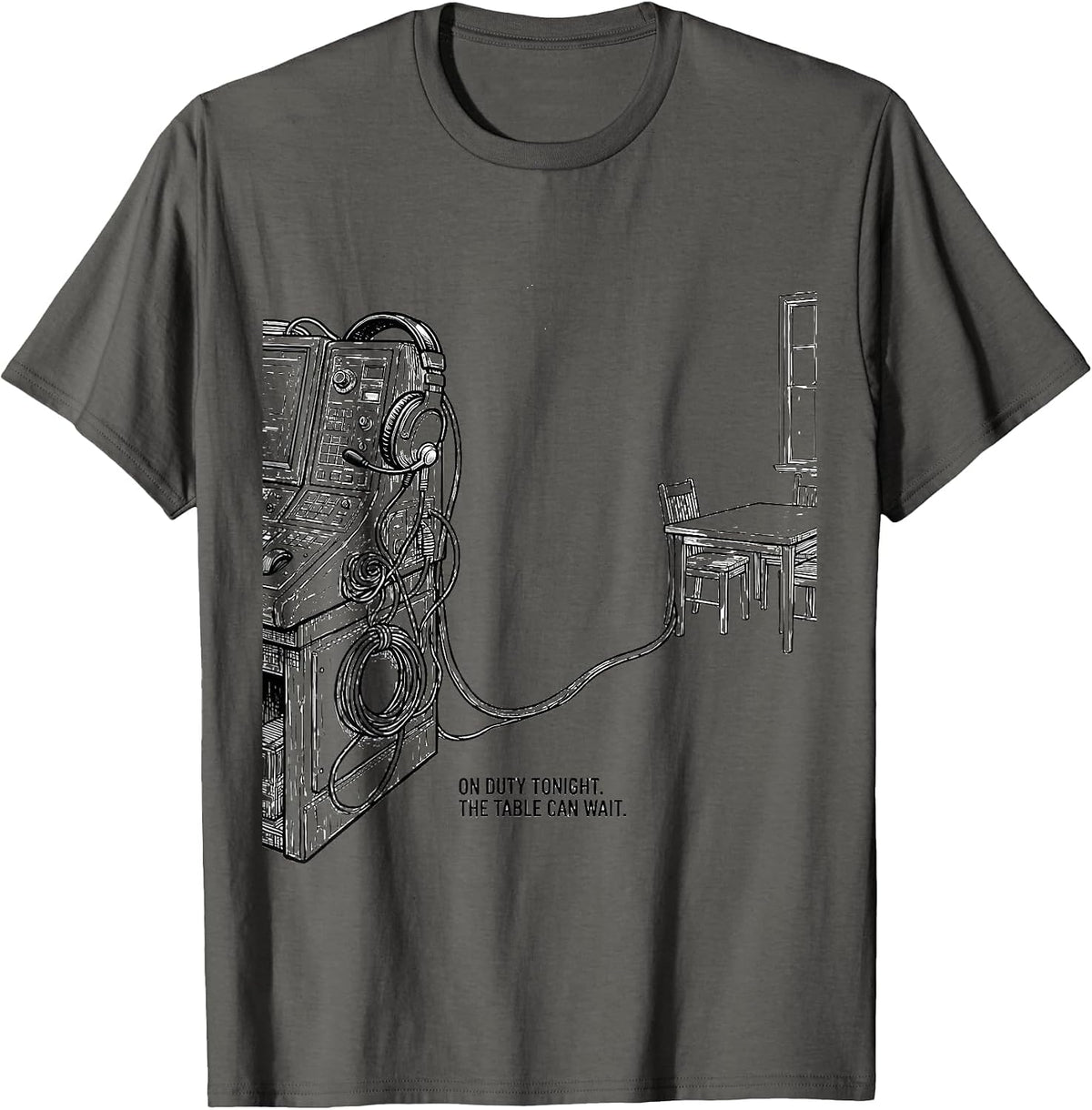 On Duty Tonight The Table Can Wait Funny 911 Dispatcher T-Shirt - Asphalt Grey