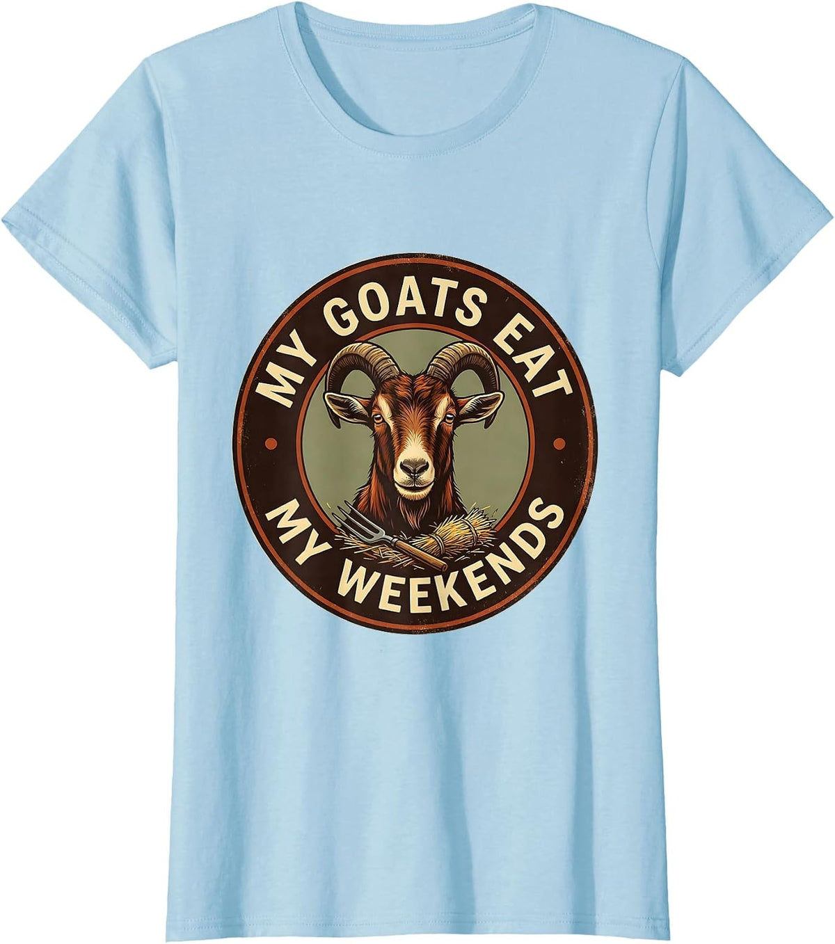 Women's My Goats Eat My Weekends Funny Goat Owner Farmer Humor T-Shirt - Baby Blue