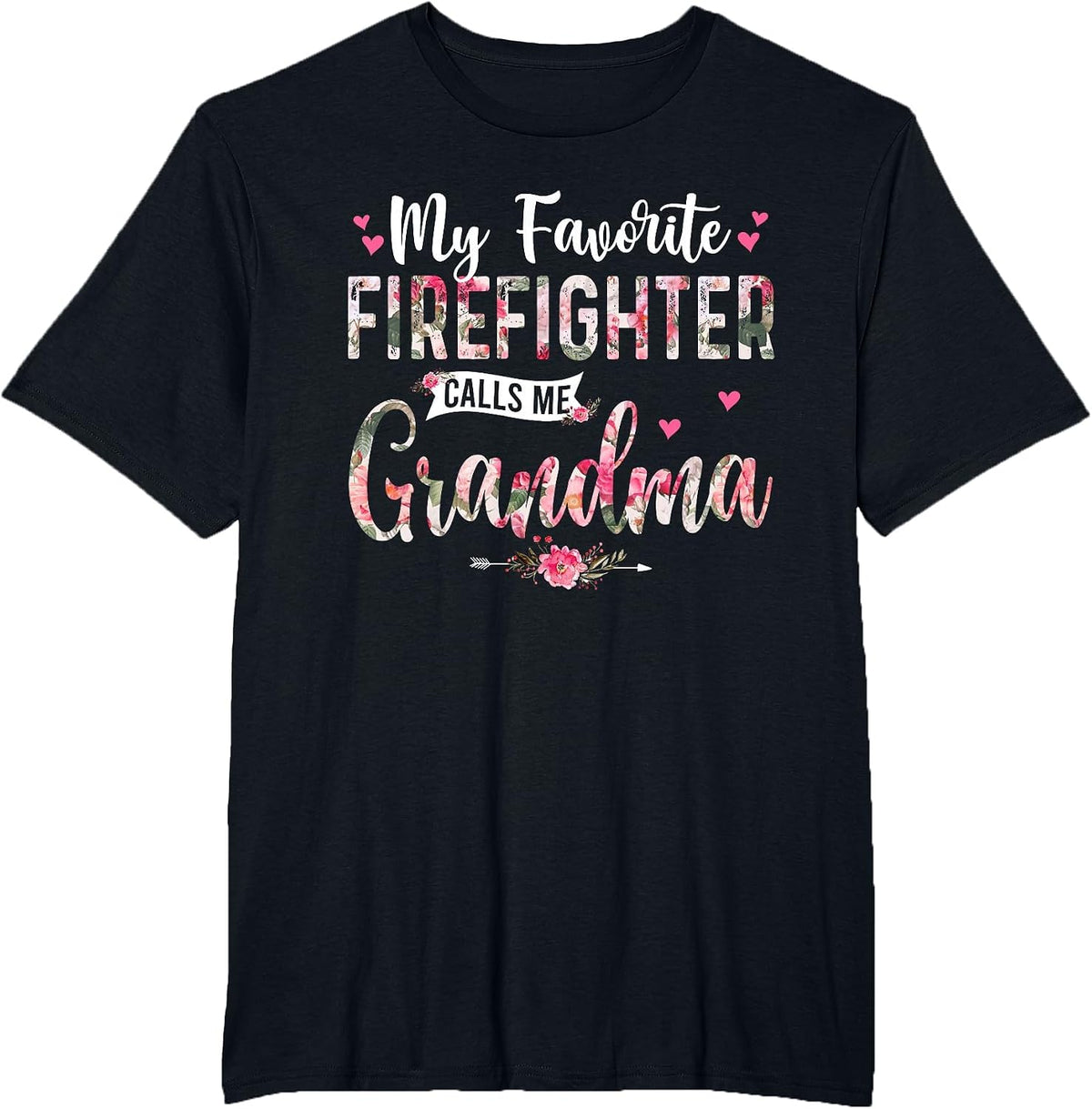 My Favorite Firefighter Call Me Grandma Happy Mother's Day T-Shirt - Black