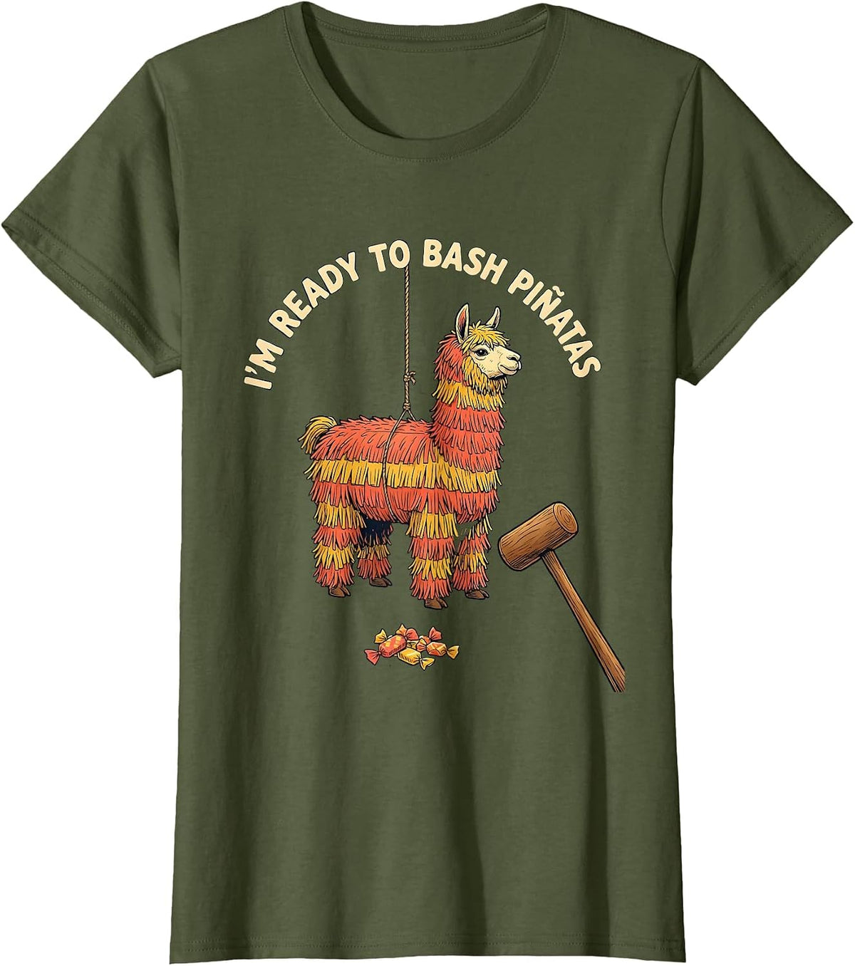 Women's I'm Ready To Bash Piñatas Funny Cinco De Mayo Party Humor T-Shirt - Olive Green