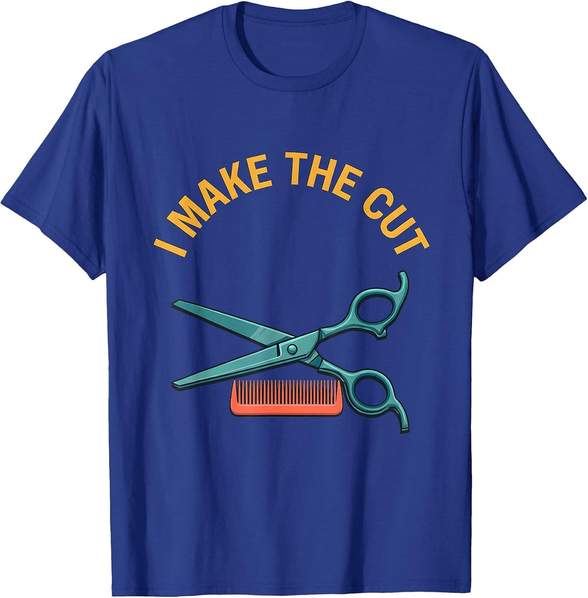 Men's I Make The Cut Funny Hairdresser Barber Gift Christmas T-Shirt - Royal Blue