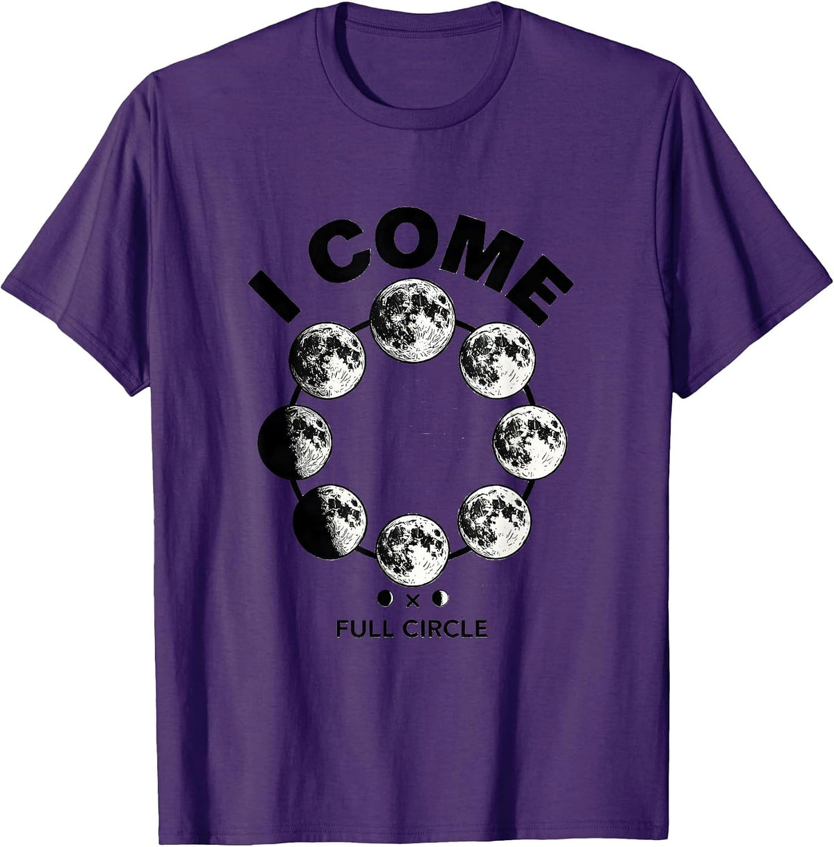 I Come Full Circle Astronomy Lunar Phase Cycle Science T-Shirt - Purple