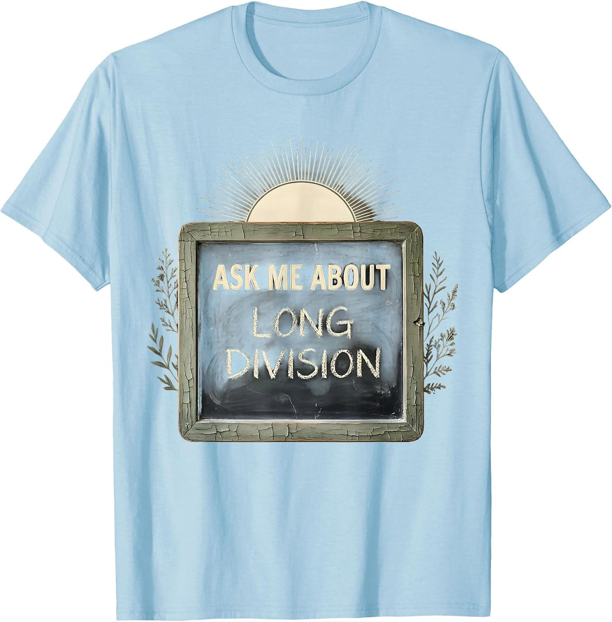 Ask Me About Long Division 5th Grade Teacher T-Shirt - Baby Blue