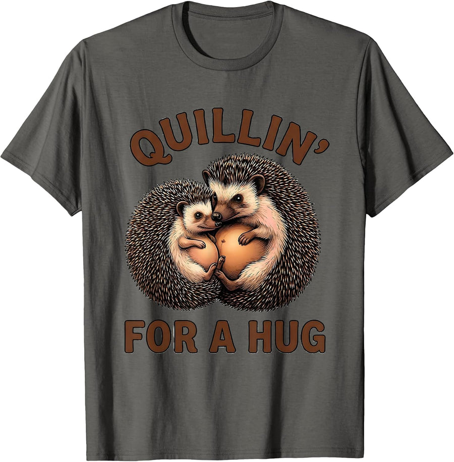 Quillin For A Hug Funny Hedgehog Lover Cute Animal Humor T-Shirt - Asphalt Grey