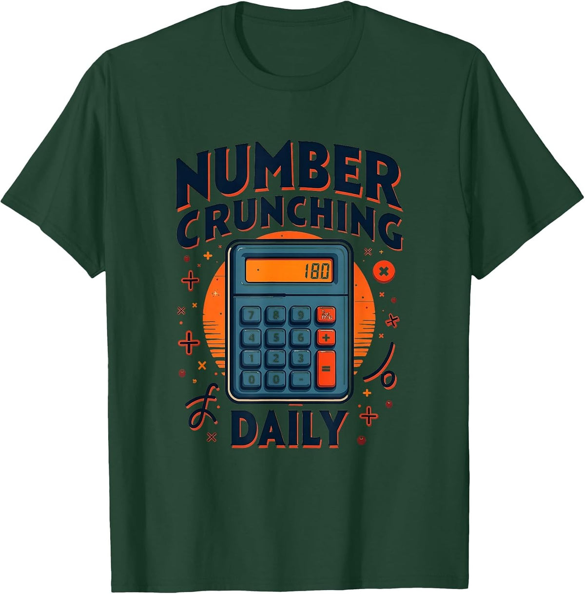 Number Crunching Daily Math and Finance Design T-Shirt - Dark Green