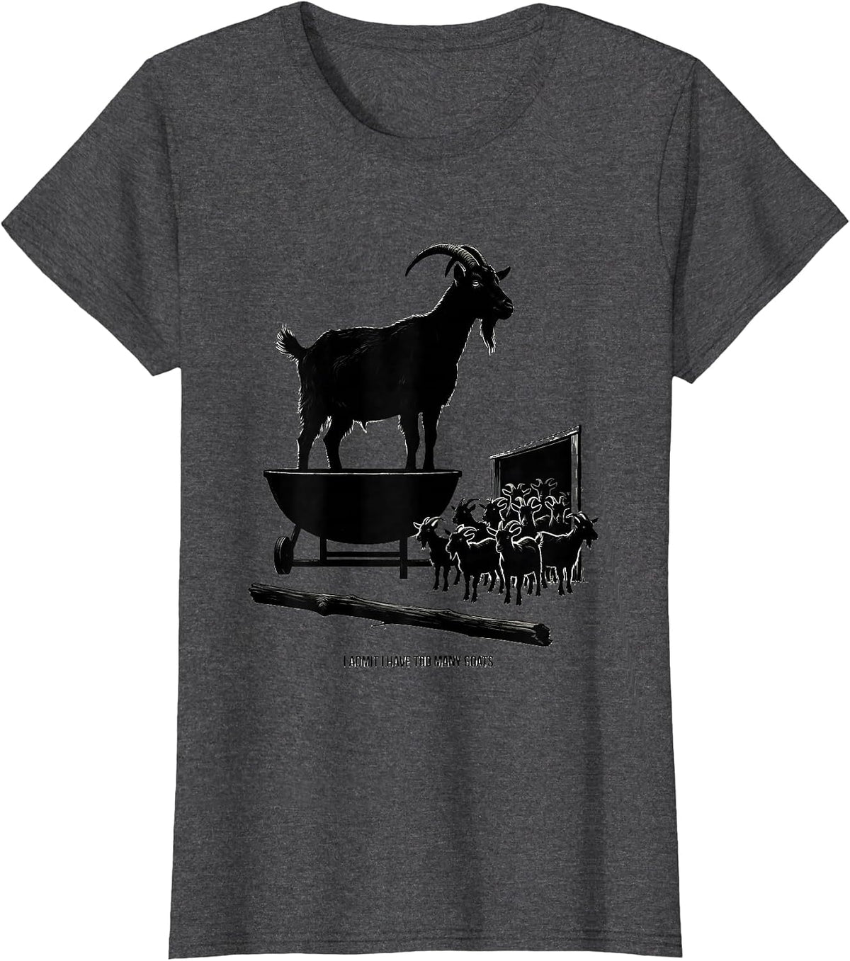 Women's I Admit I Have Too Many Goats Funny Goat Lover Farm Animal T-Shirt - Dark Heather Grey