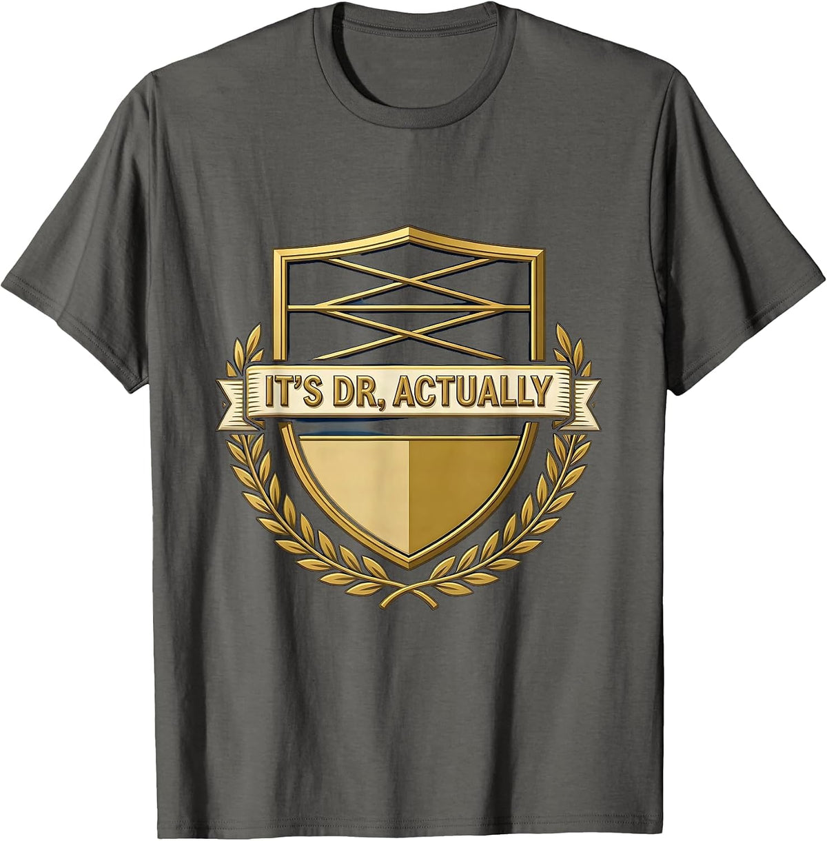 Men's It's Dr., Actually Funny PhD Graduation Gift Doctoral Degree T-Shirt - Asphalt Grey