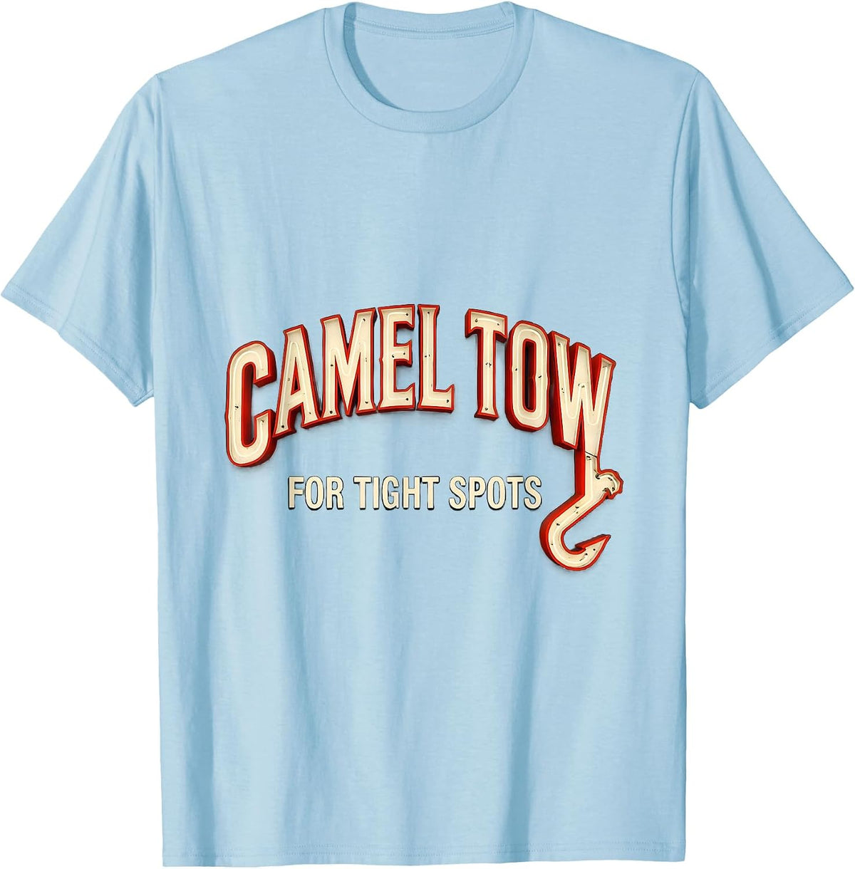 Men's Camel Tow For Tight Spots Raunchy Tow Truck Humor T-Shirt - Baby Blue