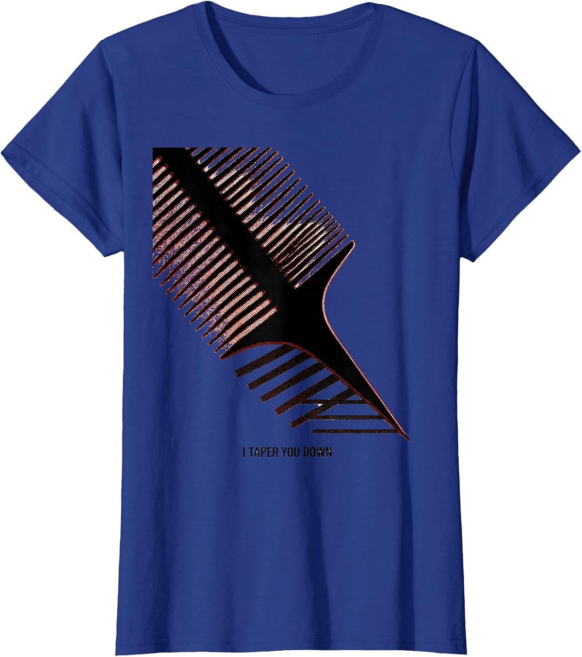 Women's I Taper You Down Funny Hairdresser Barber Pun Humor T-Shirt - Royal Blue