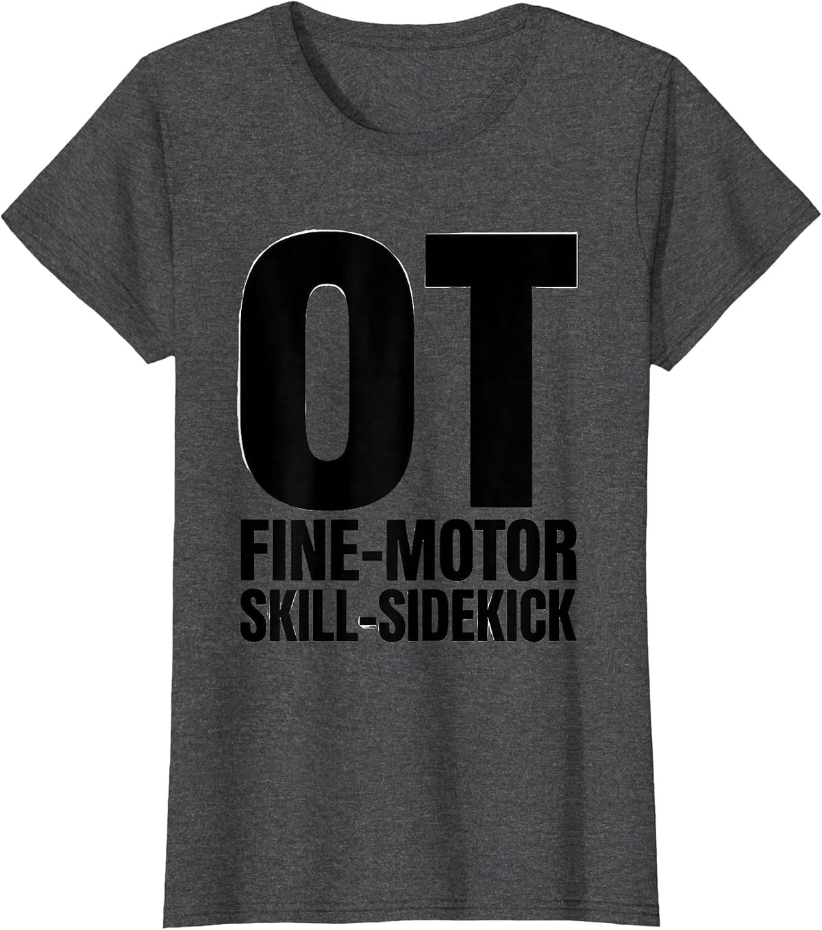 Women's OT, Fine-Motor Skill-Sidekick Occupational Therapy Back T-Shirt - Dark Heather Grey