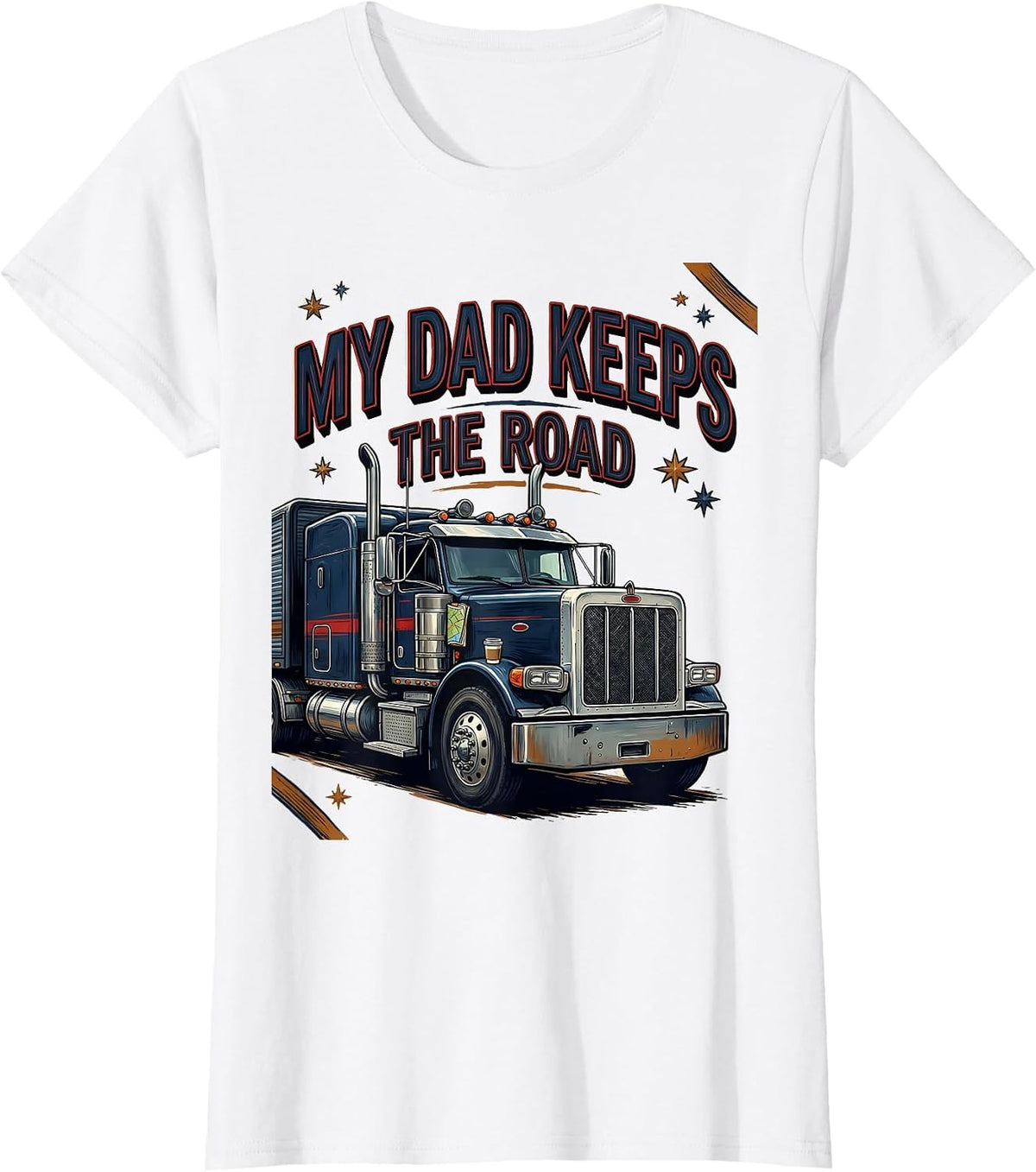 MY DAD KEEPS THE ROAD Patriotic Semi Truck Driver Gift T-Shirt - White