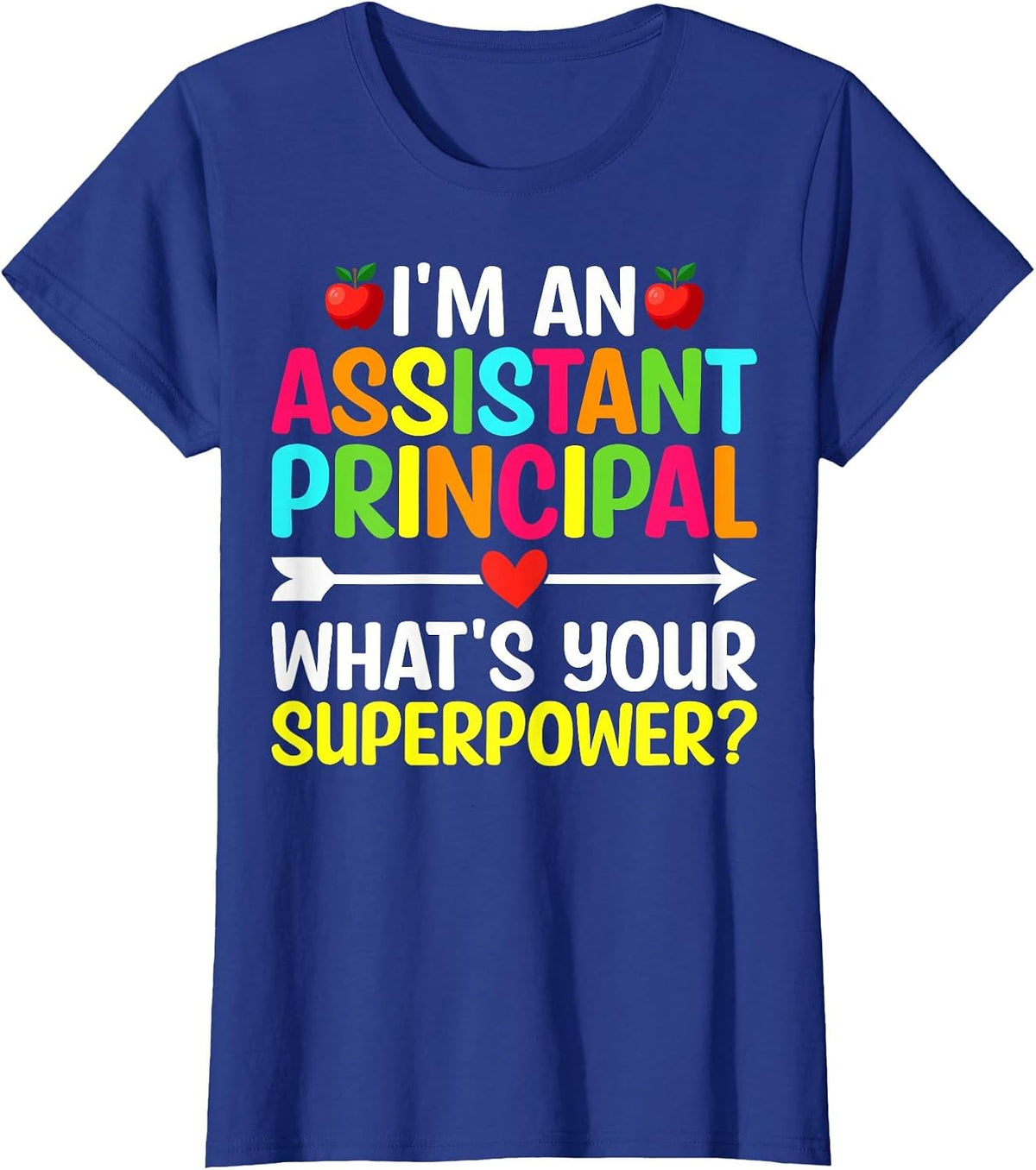 I'm an Assistant Principal What's Your Superpower T-Shirt - Royal Blue