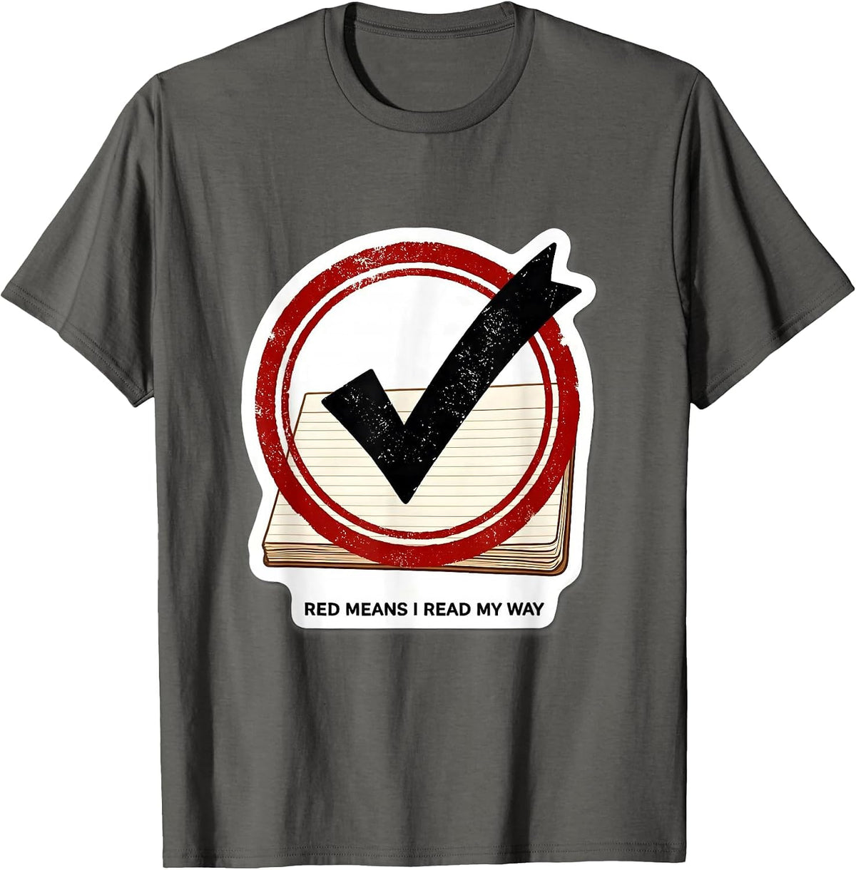 Red Means I Read My Way Dyslexia Awareness Month Sticker T-Shirt - Asphalt Grey