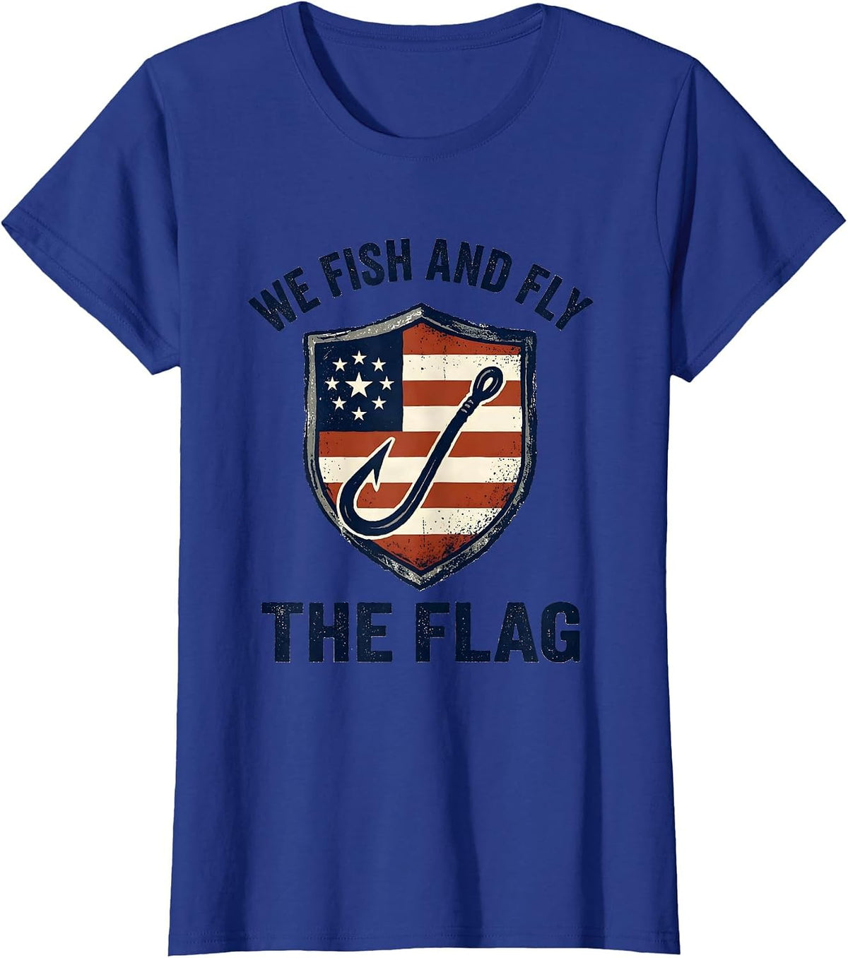 Women's We Fish And Fly The Flag Weathered Patriotic 4th of July T-Shirt - Royal Blue
