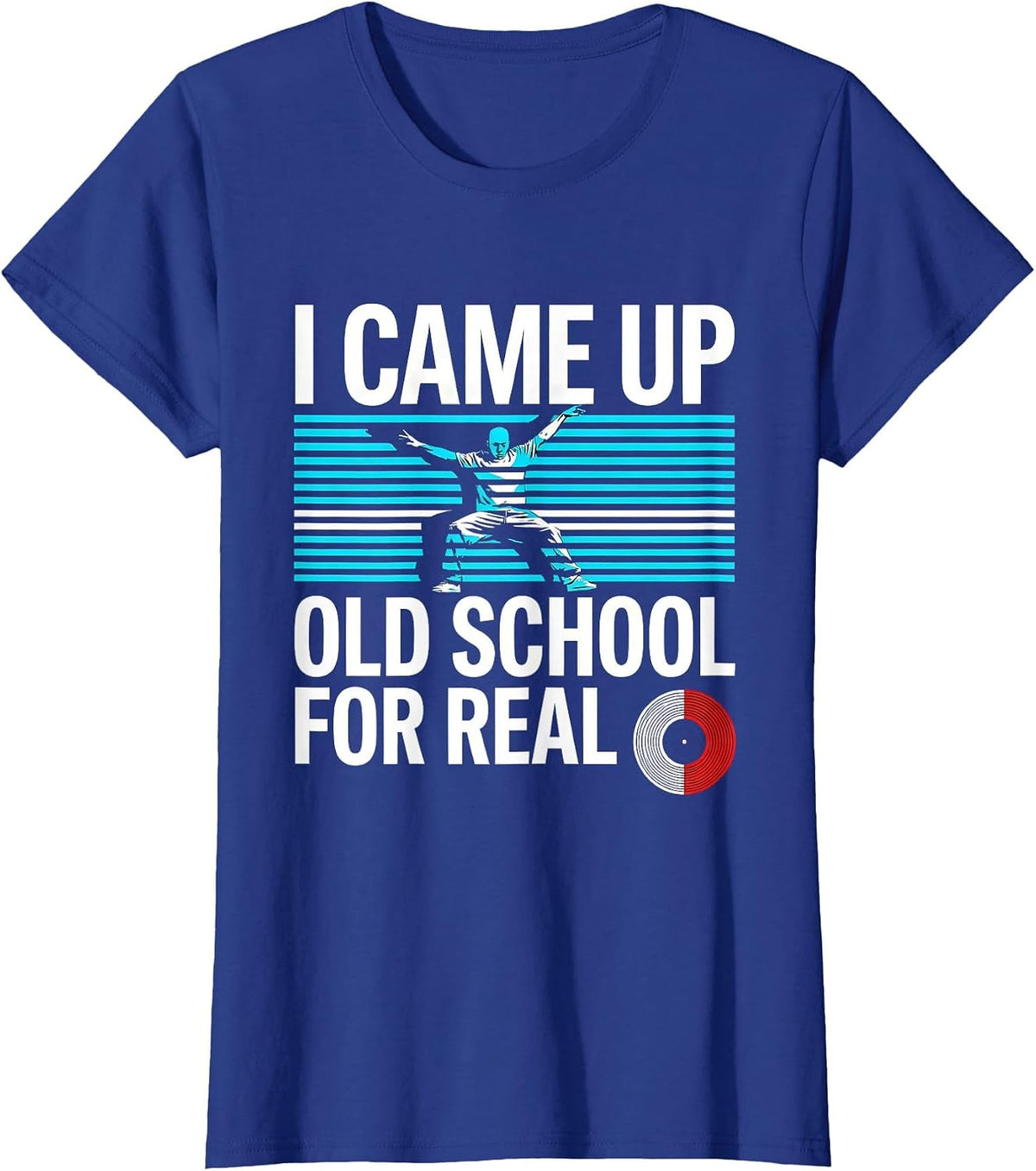 Women's I Came Up Old School For Real Retro Hip Hop Rap Nostalgia T-Shirt - Royal Blue