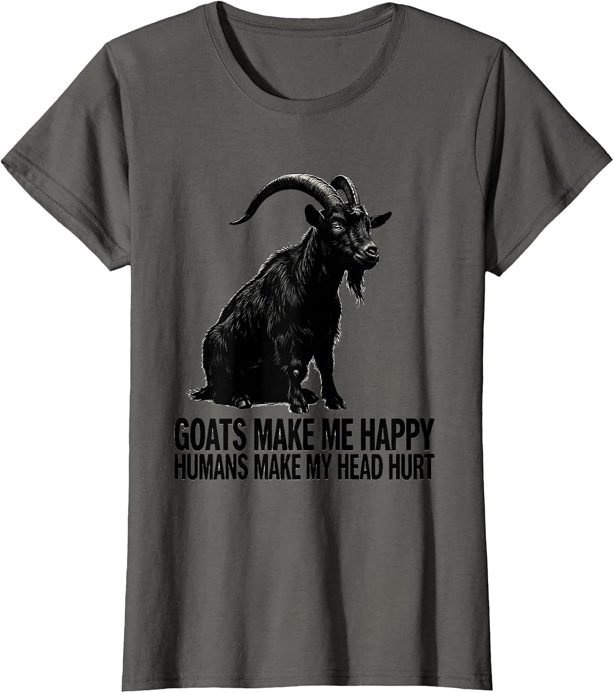 Women's Goats Make Me Happy Humans Make My Head Hurt Pet Lover T-Shirt - Asphalt Grey