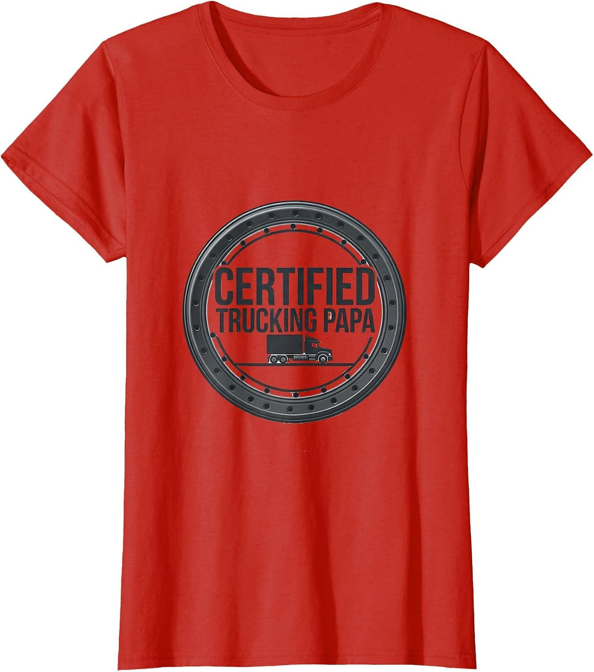 Women's Certified Trucking Papa Funny Truck Driver Gift T-Shirt - Red