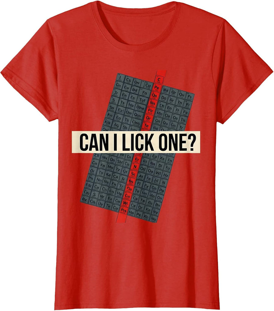 Women's Can I Lick One Funny Periodic Table Science Teacher Gift T-Shirt - Red
