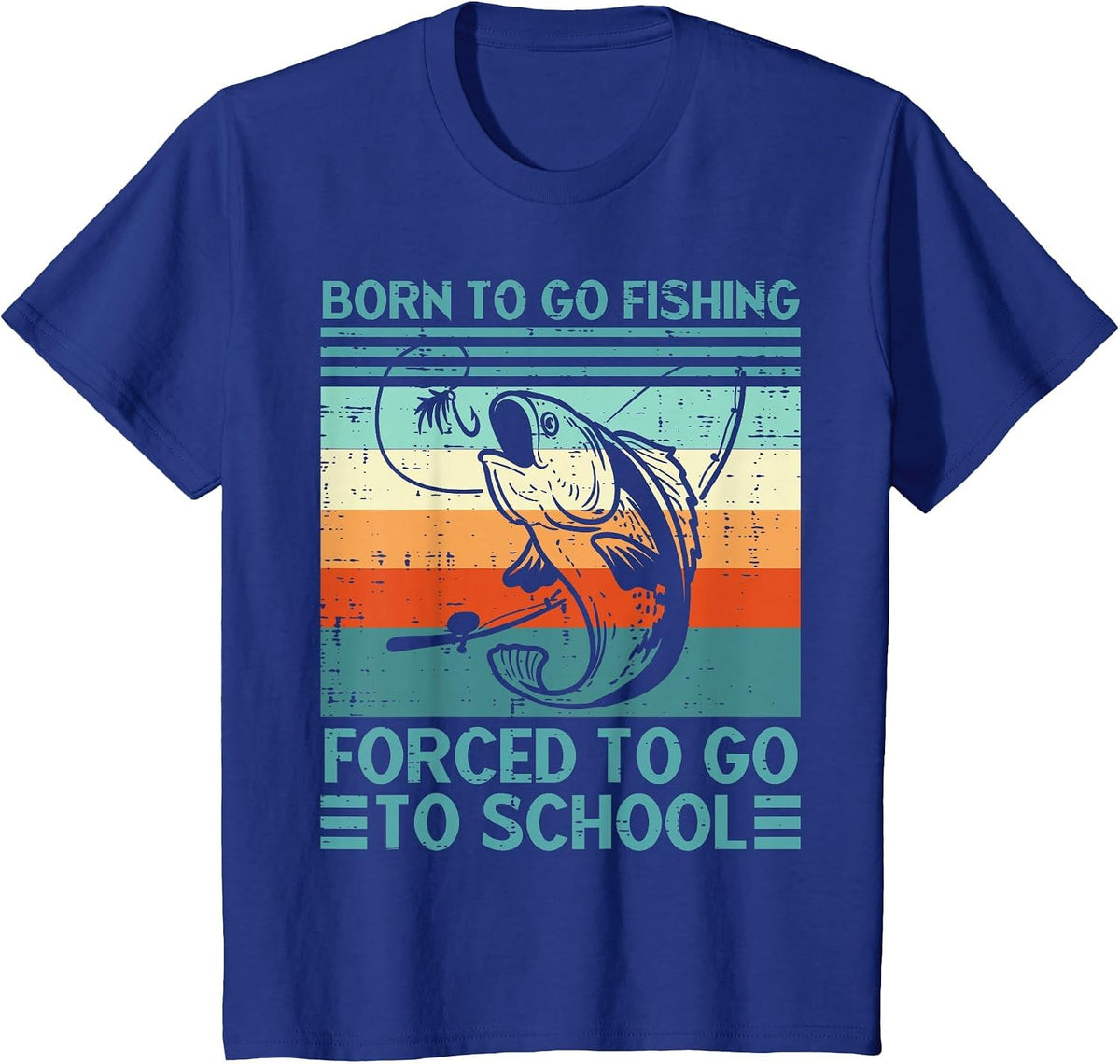 Born to Go Fishing Forced School Funny Men Women Kids Boys T-Shirt - Royal Blue