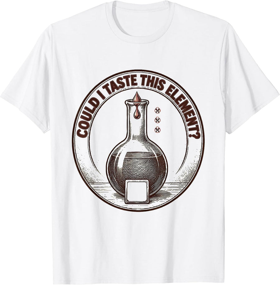 Men's Could I Taste This Element? Funny Periodic Table Chemistry T-Shirt - White