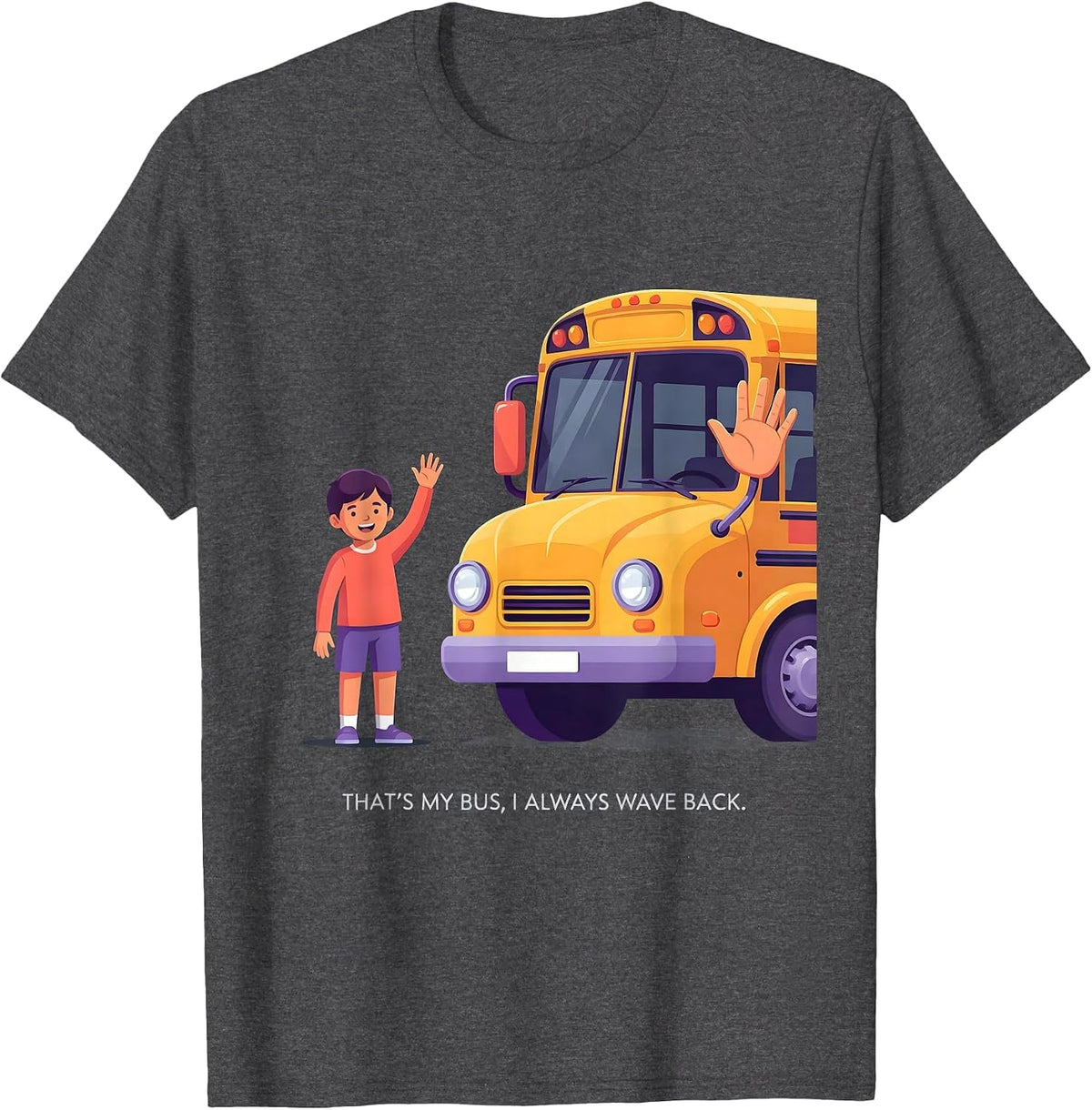 That's My Bus I Always Wave Back Funny School Bus Driver T-Shirt - Dark Heather Grey