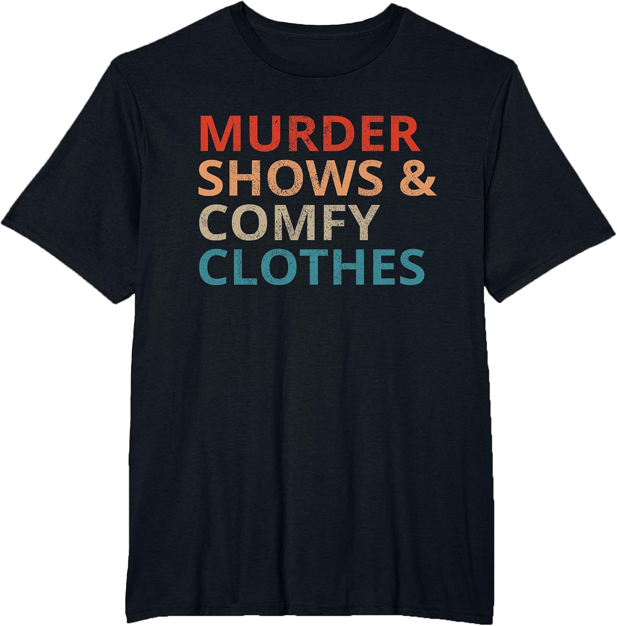 Murder Shows Comfy Clothes Crime Lover Vintage T-Shirt - Black