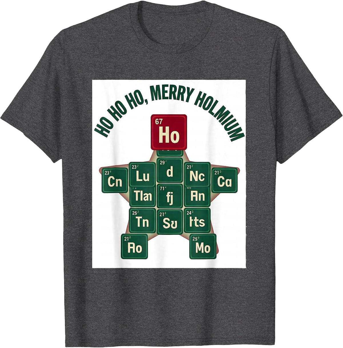 Ho Ho Ho Merry Holmium Funny Science Chemistry Nerd Gift T-Shirt - Dark Heather Grey
