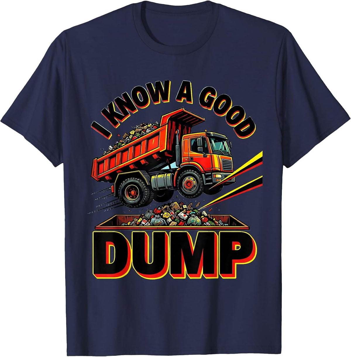 Men's I Know A Good Dump Funny Dump Truck Driver Pop Art Adult T-Shirt - Navy Blue