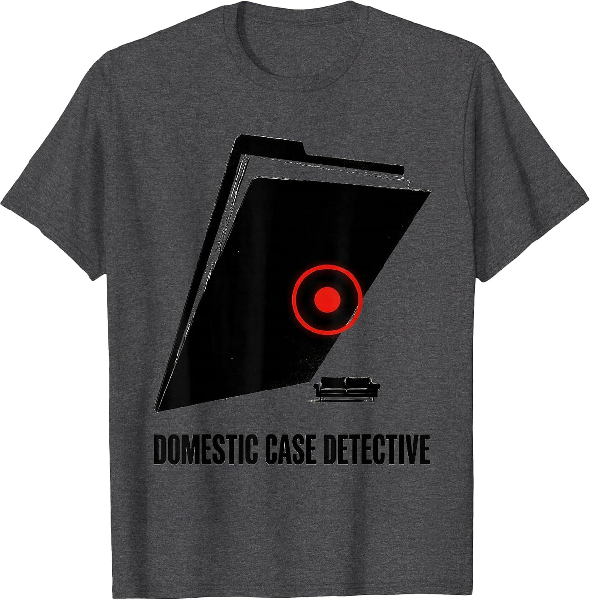 Domestic Case Detective Funny True Crime Fan Couch Sleuth T-Shirt - Dark Heather Grey