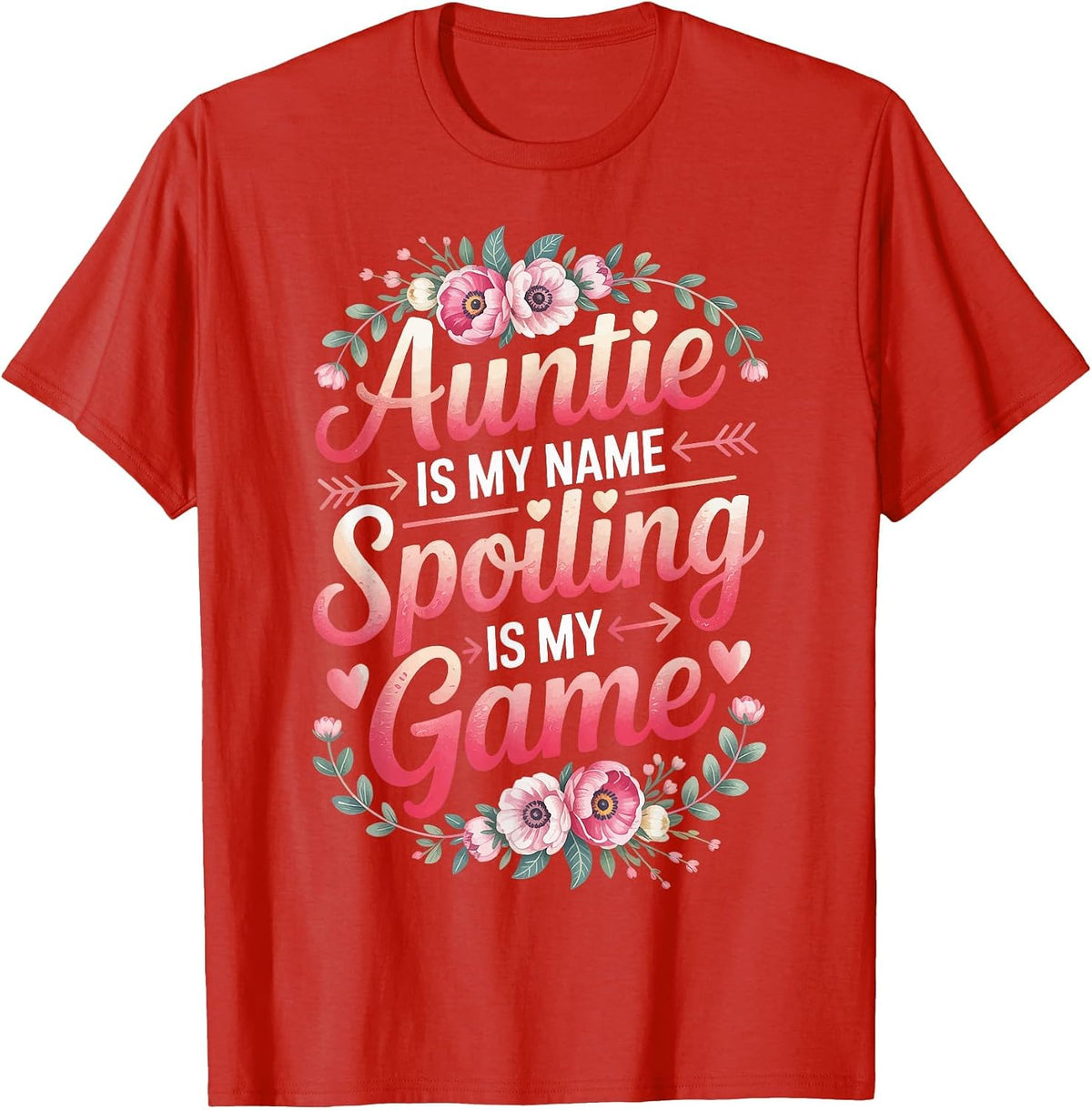 Auntie is My Name Spoiling is My Game T-Shirt - Red