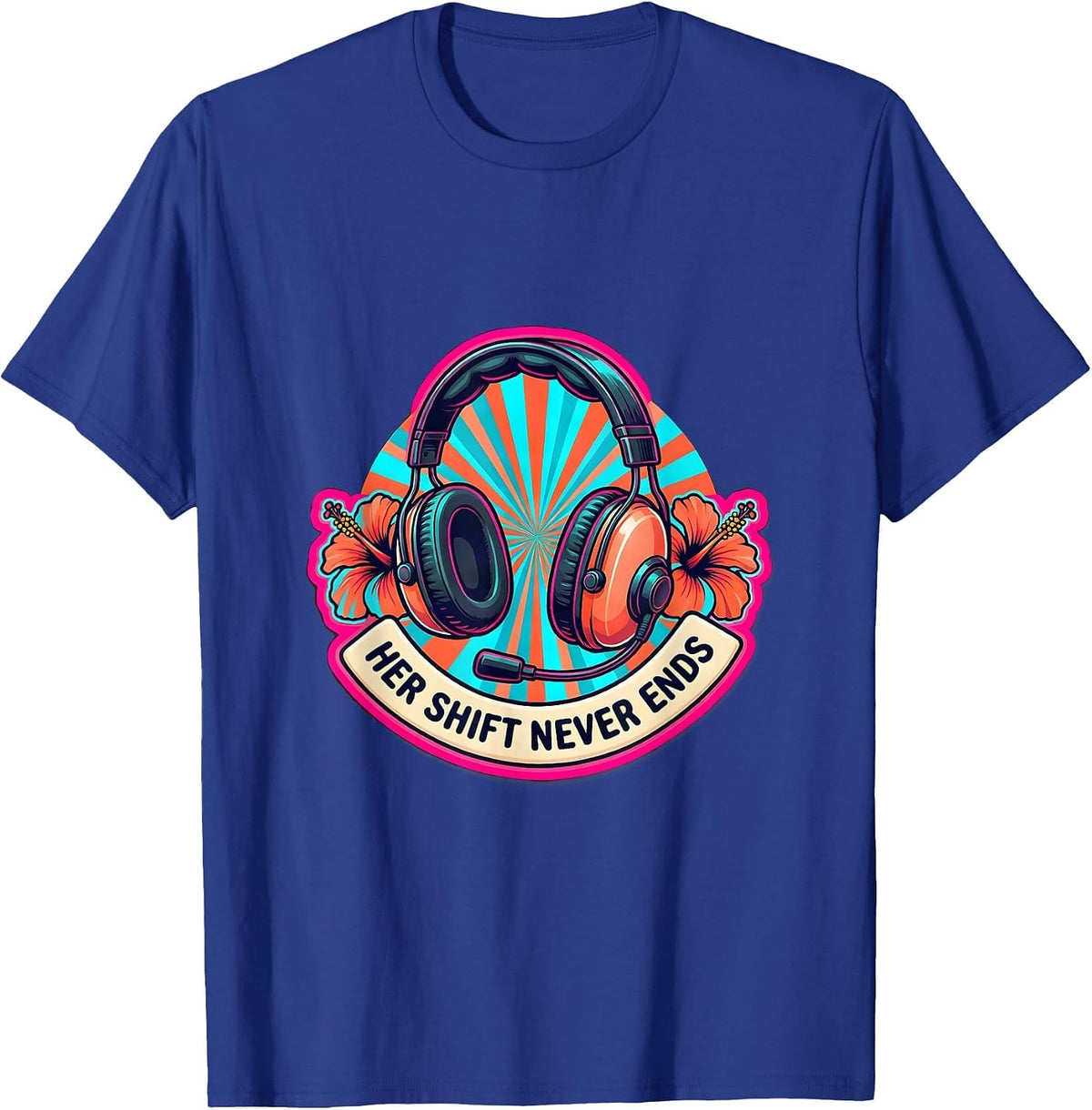 Her Shift Never Ends 911 Dispatcher Design T-Shirt - Royal Blue