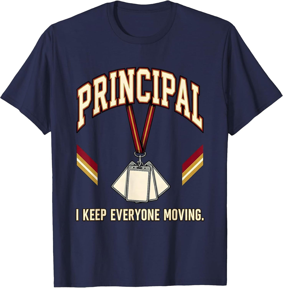 Principal I Keep Everyone Moving Sports School Staff T-Shirt - Navy Blue