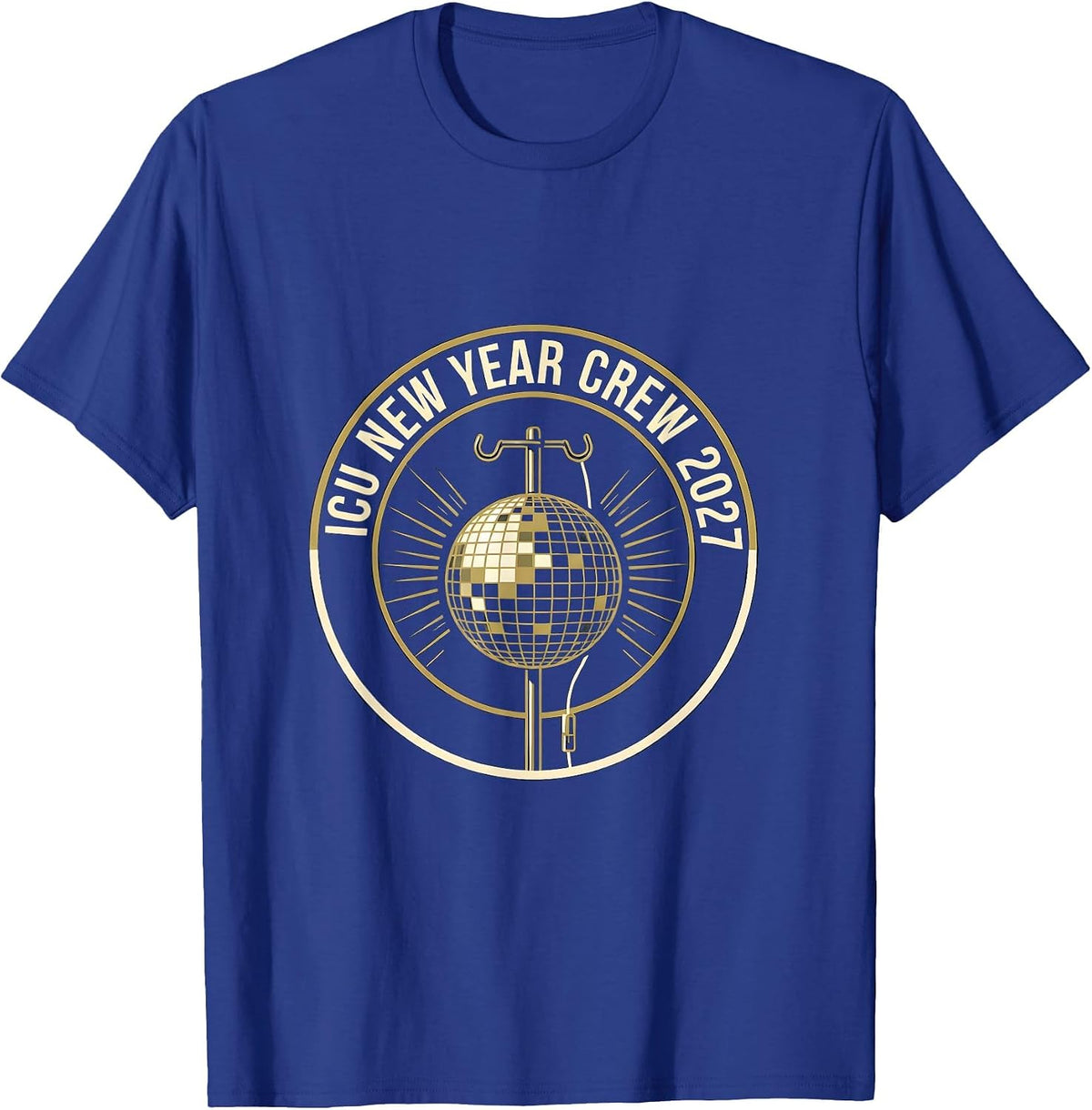 ICU New Year Crew 2027 Funny Nurse Crew New Years Eve Party T-Shirt - Royal Blue