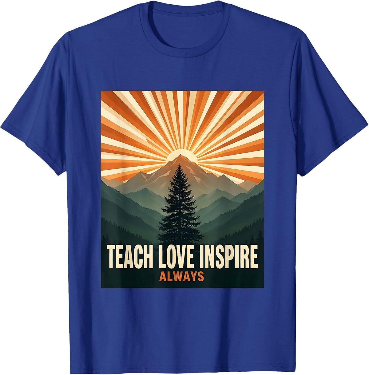 Teach Love Inspire Always Back to School Teacher T-Shirt - Royal Blue