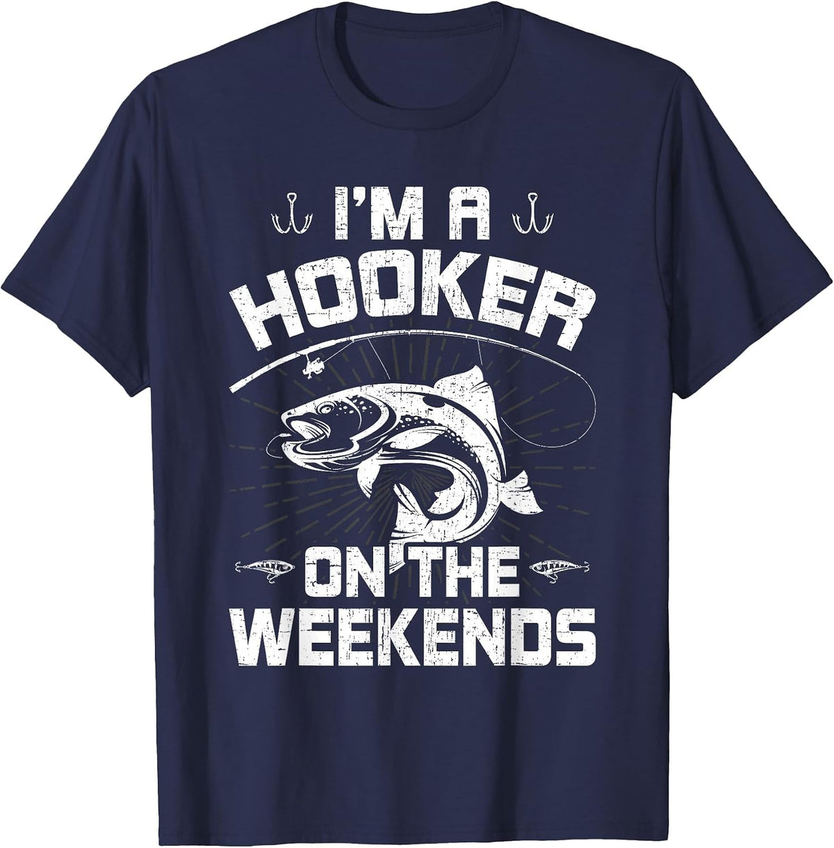 I'm a Hooker on the Weekends Fly Fishing T-Shirt - Navy Blue