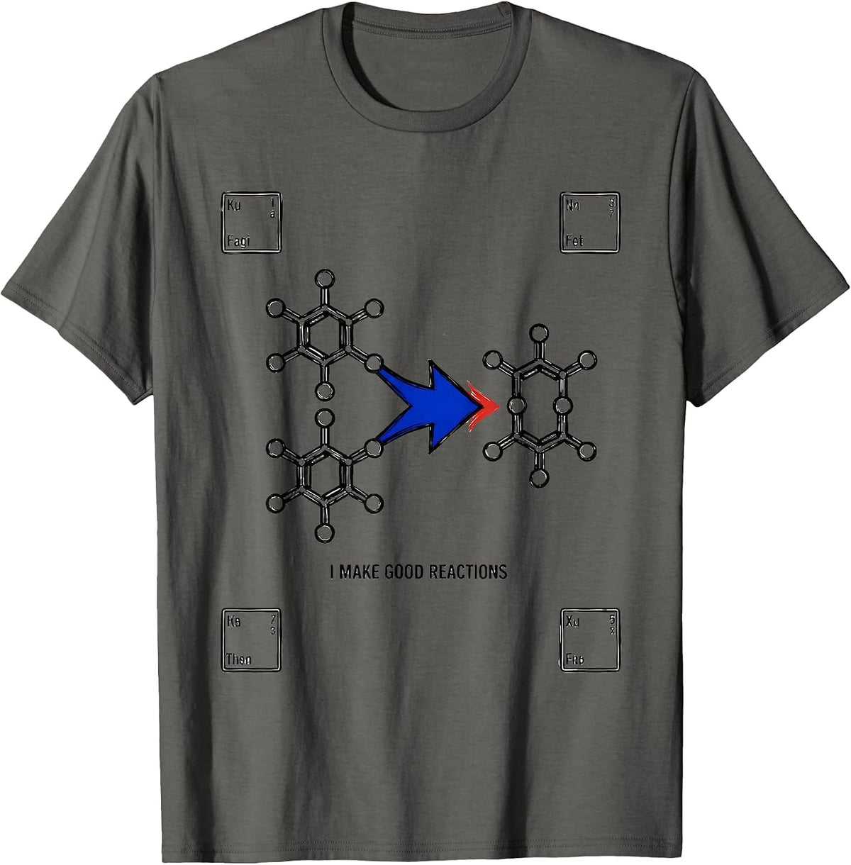 I Make Good Reactions Funny Chemistry Nerd Humor Gift T-Shirt - Asphalt Grey