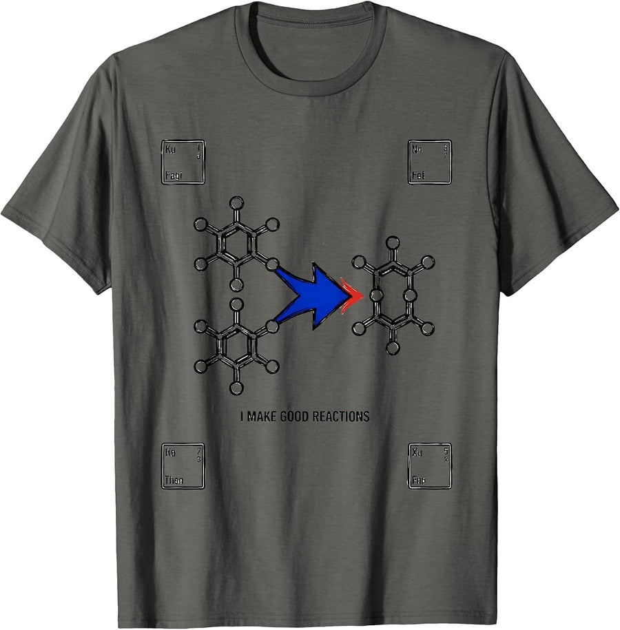 I Make Good Reactions Funny Chemistry Nerd Humor Gift T-Shirt - Asphalt Grey