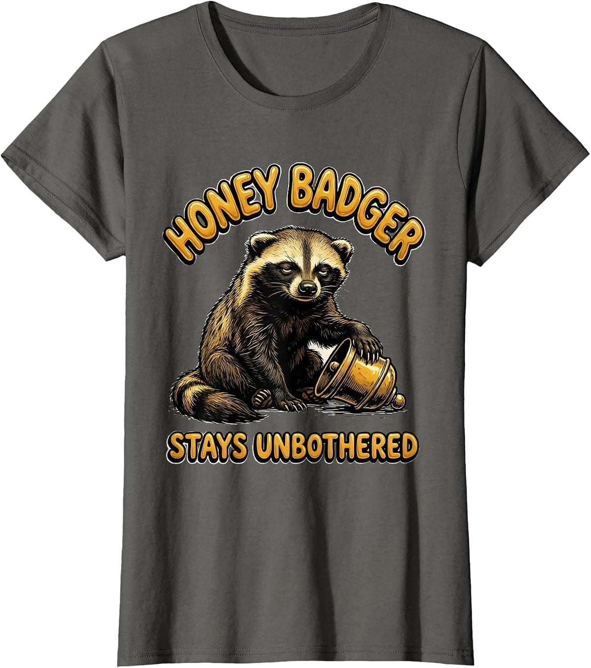 Honey Badger Stays Unbothered Funny Animal Meme Humor T-Shirt, Women, Asphalt Grey, X-Large - As Pictured