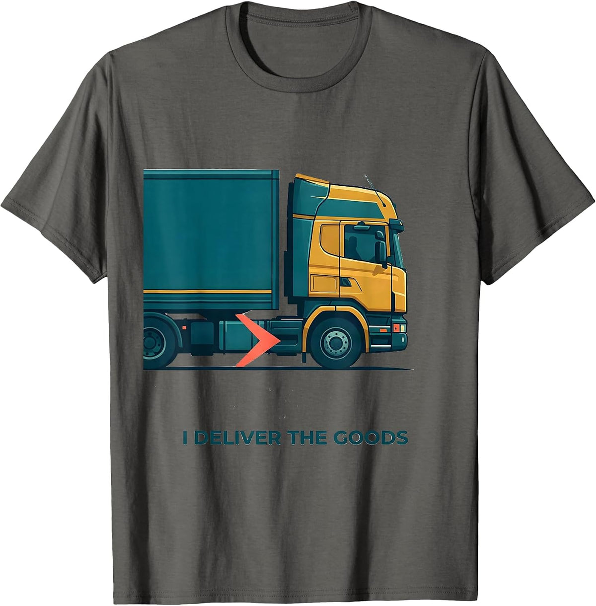 I Deliver The Goods Funny Trucker Gift Truck Driver Dad T-Shirt - Asphalt Grey